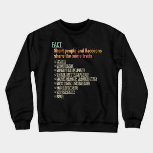 Raccoons and Short People are Similar Crewneck Sweatshirt